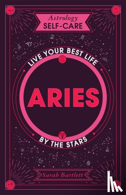 Bartlett, Sarah - Astrology Self-Care: Aries