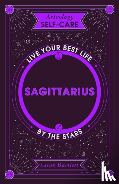 Bartlett, Sarah - Astrology Self-Care: Sagittarius