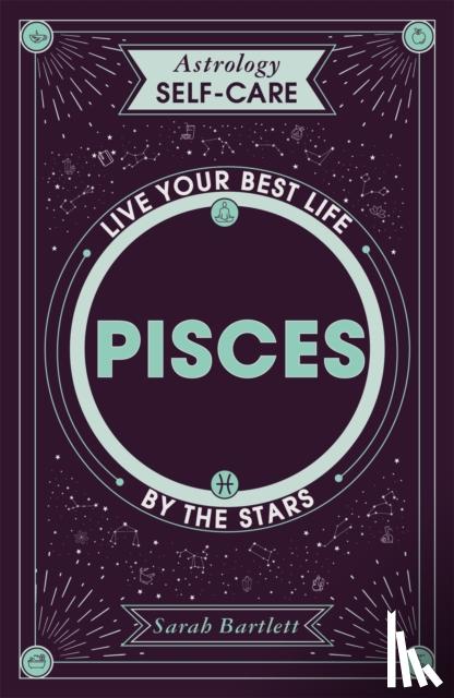 Bartlett, Sarah - Astrology Self-Care: Pisces