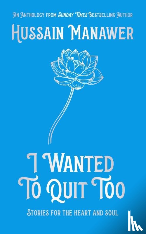 Manawer, Hussain - I Wanted to Quit Too