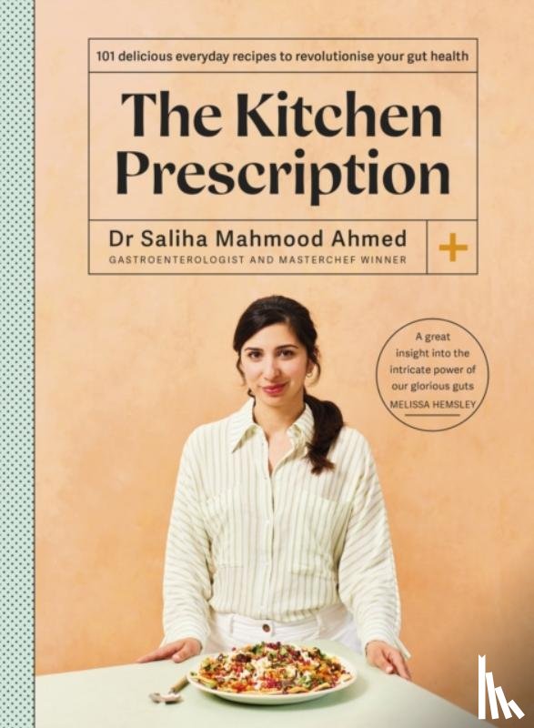 Ahmed, Saliha Mahmood - The Kitchen Prescription