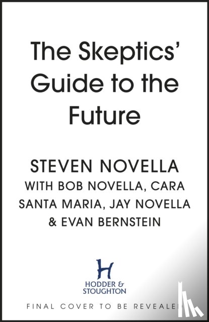 Novella, Steven - The Skeptics' Guide to the Future