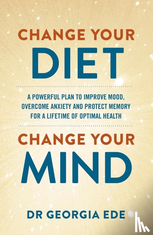 Ede, Dr Georgia - Change Your Diet, Change Your Mind