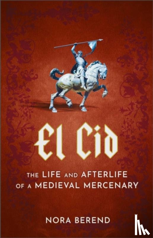 Berend, Nora - El Cid