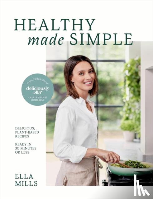 (Woodward), Ella Mills - Deliciously Ella Healthy Made Simple