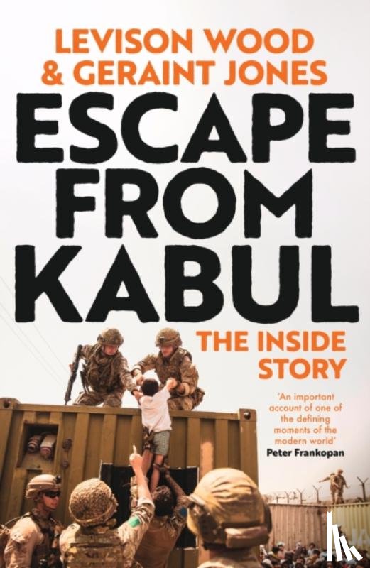 Wood, Levison, Jones, Geraint - Escape from Kabul