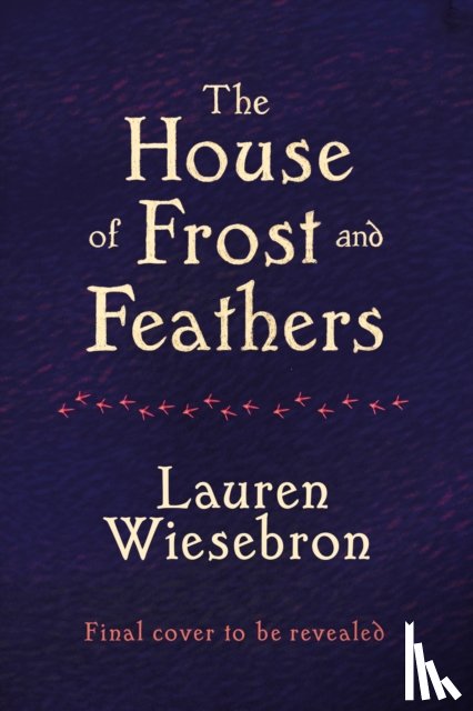Wiesebron, Lauren - House of Frost and Feathers