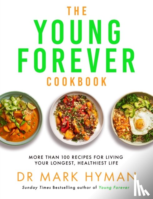 Hyman, Mark - The Young Forever Cookbook