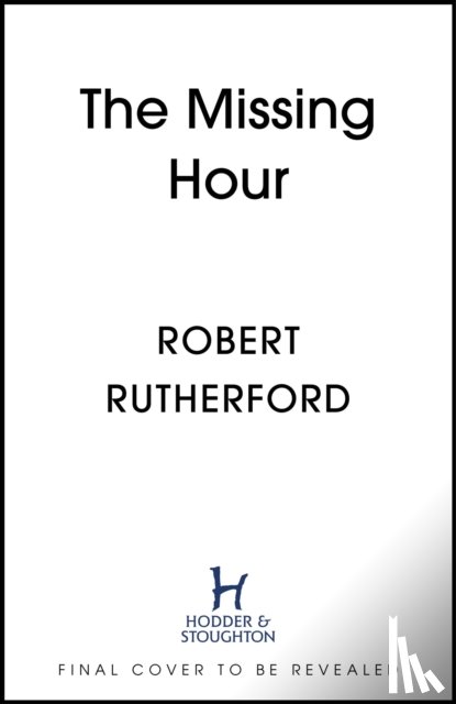 Rutherford, Robert - The Missing Hour