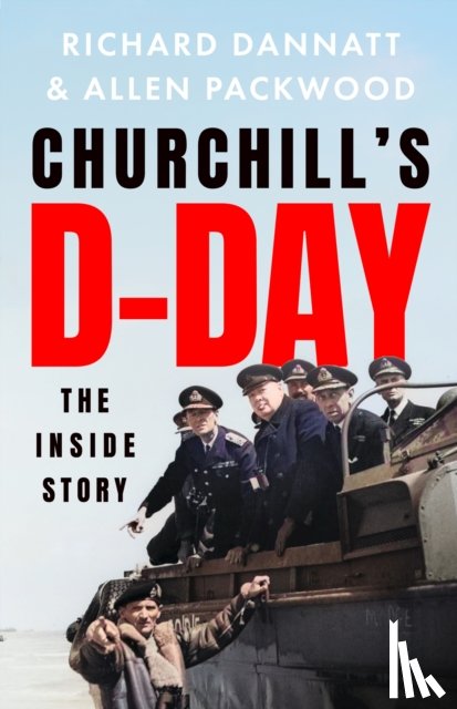 Dannatt, Richard, Packwood, Allen - Churchill's D-Day