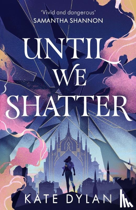 Dylan, Kate - Until We Shatter