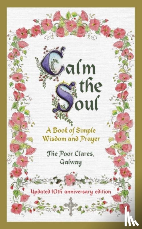 Poor Clares, The - Calm the Soul: A Book of Simple Wisdom and Prayer