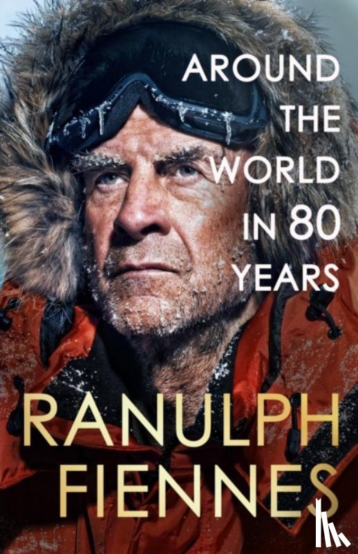 Fiennes, Ranulph - Around the World in 80 Years