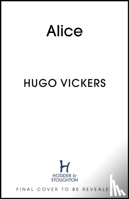 Vickers, Hugo - Alice