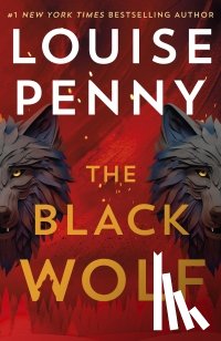 Penny, Louise - The Black Wolf