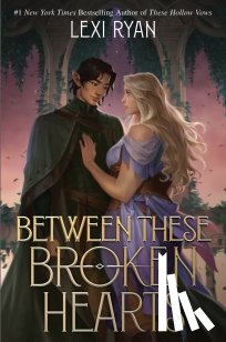 Ryan, Lexi - Between These Broken Hearts