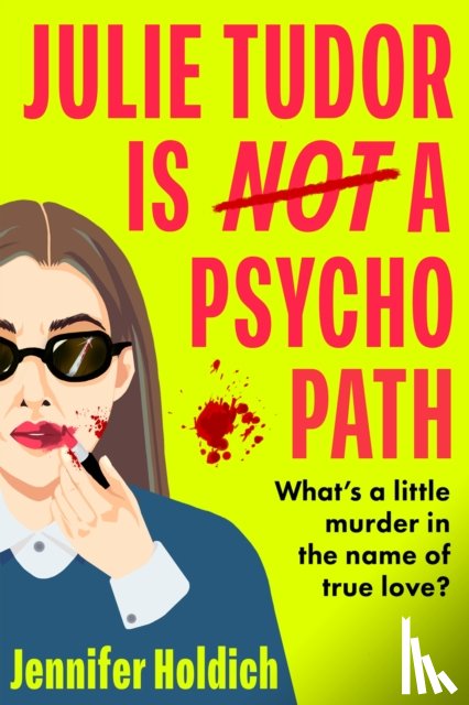 Holdich, Jennifer - Julie Tudor Is Not a Psychopath
