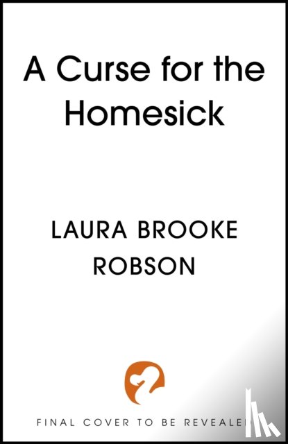 Robson, Laura Brooke - A Curse for the Homesick