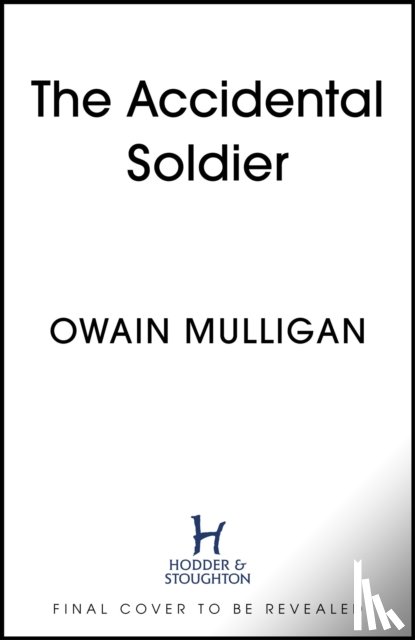 Mulligan, Owain - The Accidental Soldier