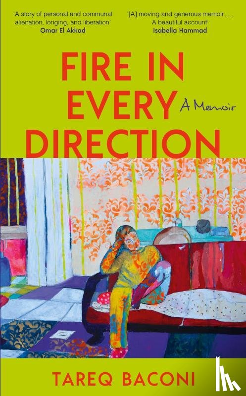 Baconi, Tareq - Fire in Every Direction