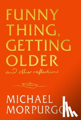 Morpurgo, Michael - Funny Thing, Getting Older