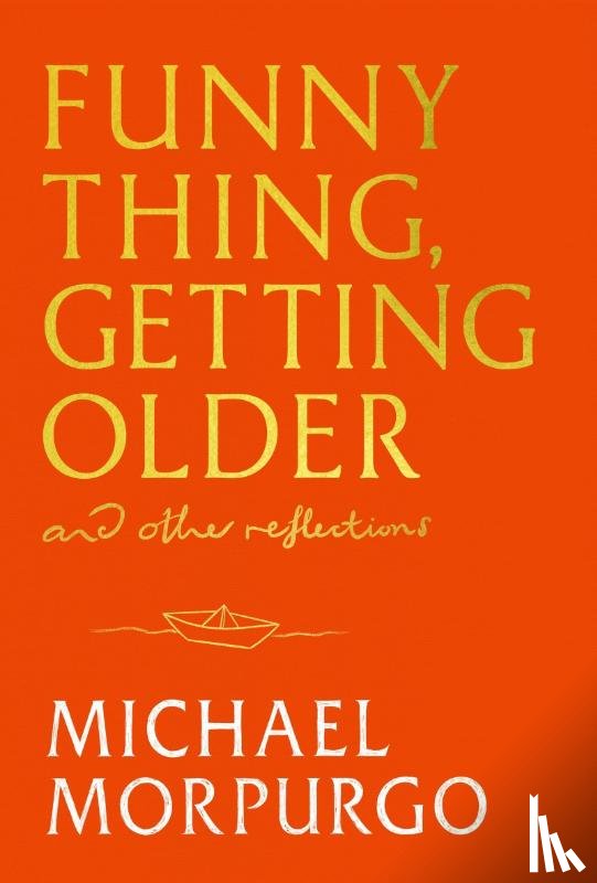 Morpurgo, Michael - Funny Thing, Getting Older