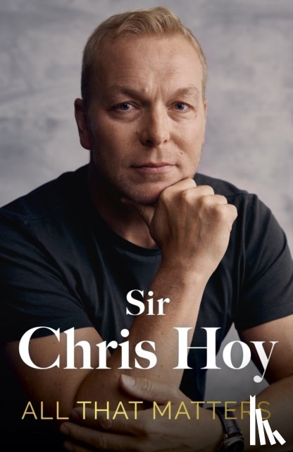 Hoy, Sir Chris - All That Matters