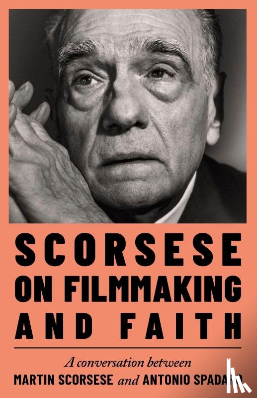 Scorsese, Martin, Spadaro, Antonio - Scorsese on Filmmaking and Faith