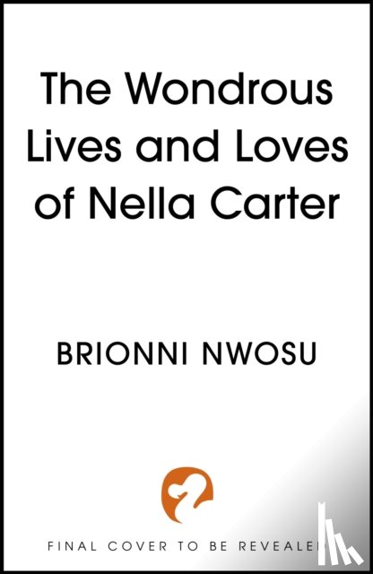 Nwosu, Brionni - The Wondrous Life and Loves of Nella Carter