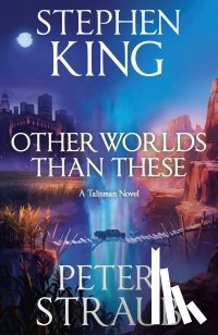 King, Stephen, Straub, Peter - Other Worlds Than These