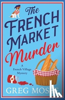 Mosse, Greg - The French Market Murder