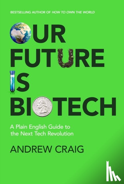 Craig, Andrew - Our Future is Biotech