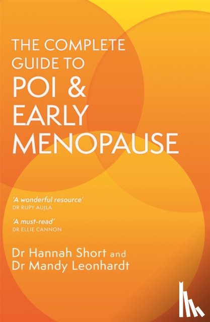 Leonhardt, Dr Mandy, Short, Dr Hannah - The Complete Guide to POI and Early Menopause