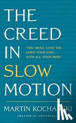 Kochanski, Martin - The Creed in Slow Motion
