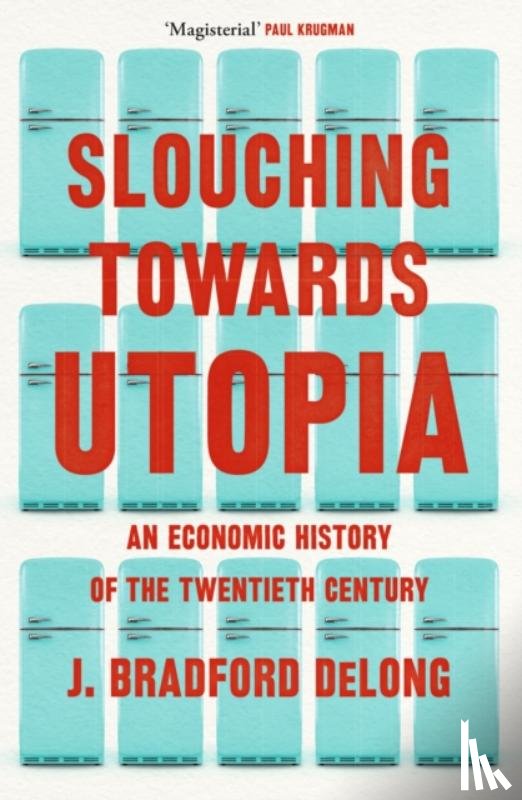 Long, Brad de - Slouching Towards Utopia