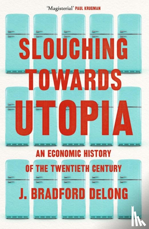 Long, Brad de - Slouching Towards Utopia