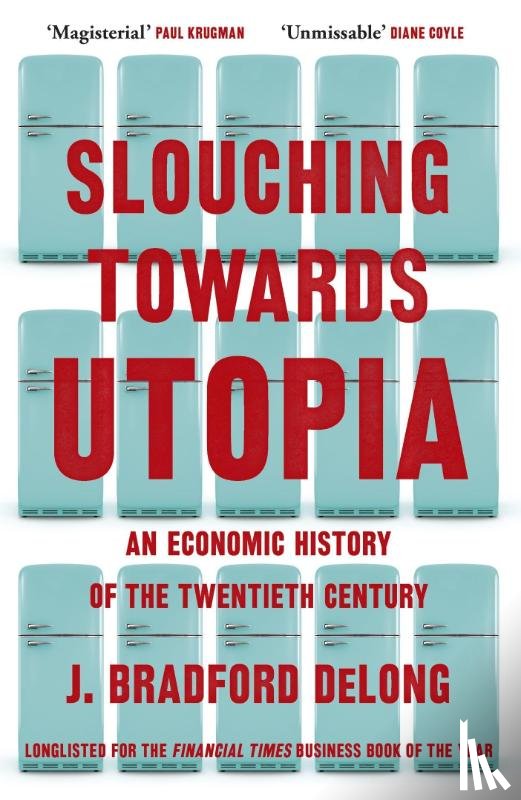 Long, Brad de - Slouching Towards Utopia