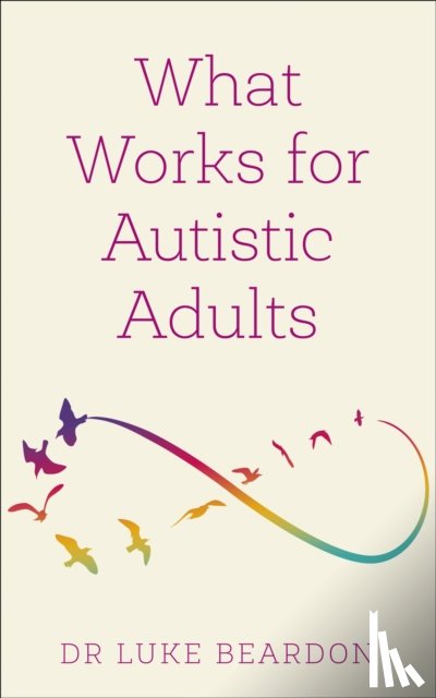 Beardon, Luke - What Works for Autistic Adults