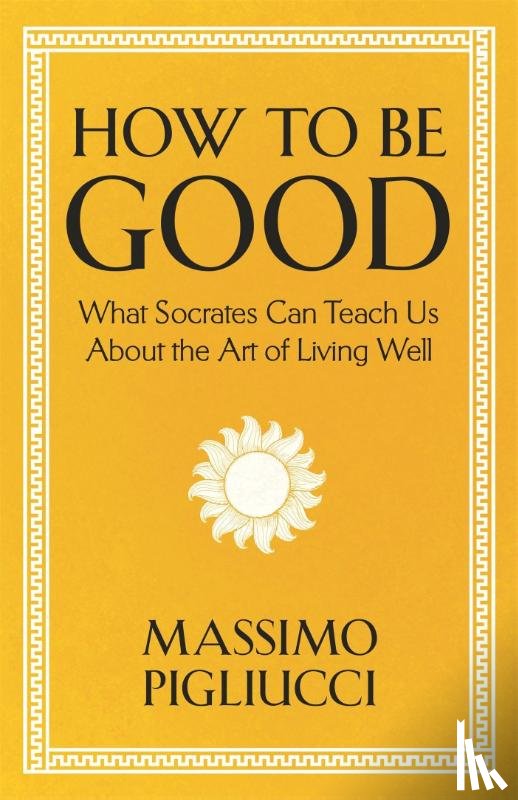 Pigliucci, Massimo - How To Be Good