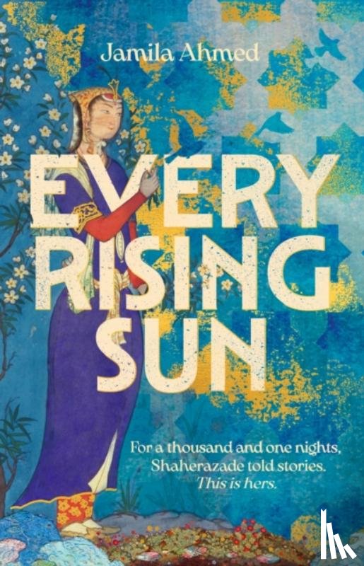 Ahmed, Jamila - Every Rising Sun