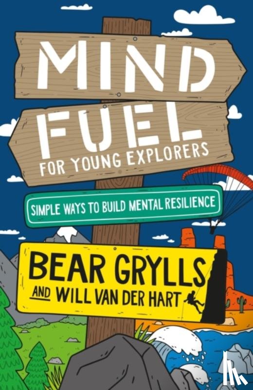 Grylls, Bear, Hart, Will Van Der - Mind Fuel for Young Explorers