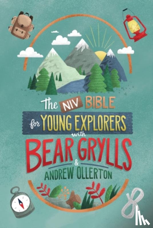 Grylls, Bear, Ollerton, Andrew - NIV Bible for Young Explorers with Bear Grylls and Andrew Ollerton