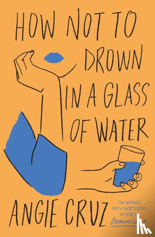 Cruz, Angie - How Not to Drown in a Glass of Water
