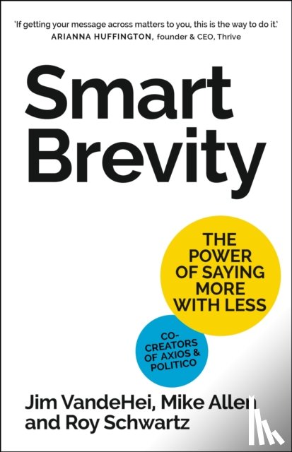 Schwartz, Roy, Allen, Mike, VandeHei, Jim - Smart Brevity