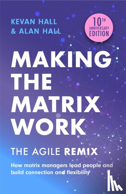 Hall, Kevan, Hall, Alan - Making the Matrix Work, 2nd edition