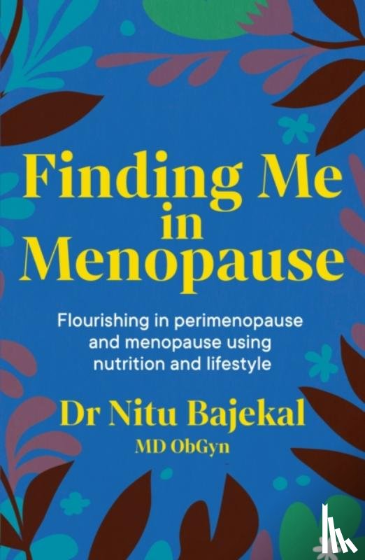 Bajekal, Dr Nitu - Finding Me in Menopause