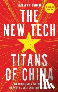 Fannin, Rebecca - The New Tech Titans of China
