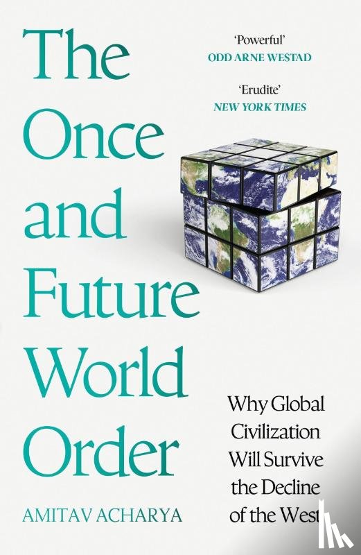 Acharya, Amitav - The Once and Future World Order