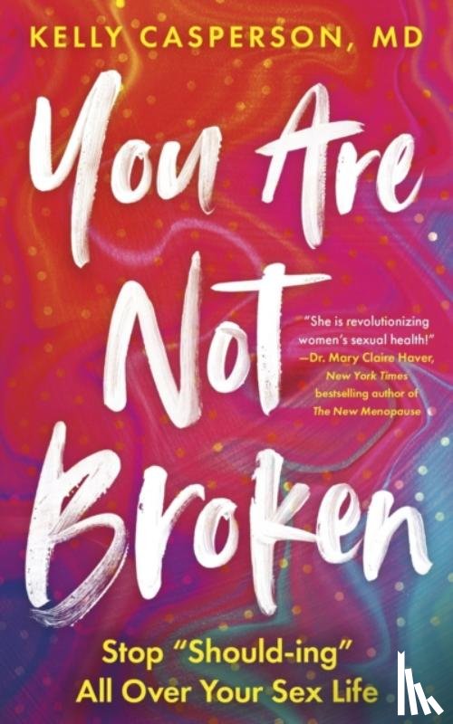 MD, Kelly Casperson - You Are Not Broken