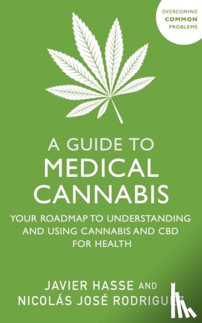 Hasse, Javier, Rodriguez, Nicolas Jose - A Guide to Medical Cannabis